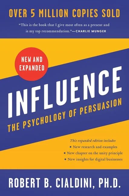 Influence: The Psychology of Persuasion — Robert B. Cialdini