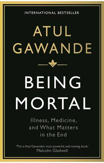 Being Mortal — Atul Gawande
