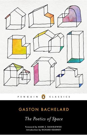 The Poetics of Space — Gaston Bachelard